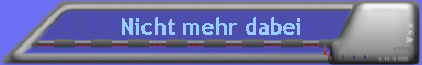 Nicht mehr dabei